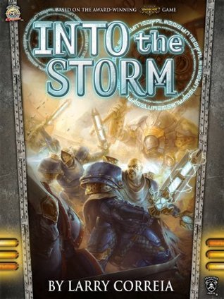 Iron Kingdoms: Into The Storm: Novel