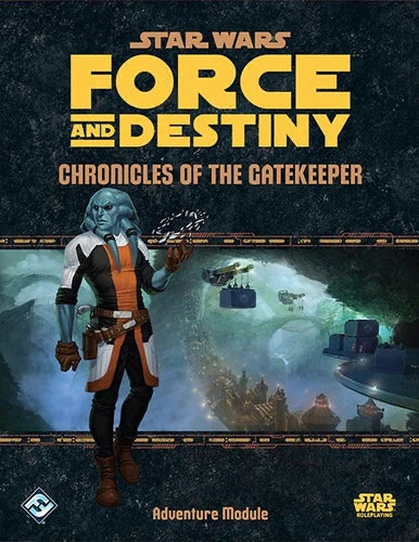 Star Wars: Force And Destiny - Chronicles Of The Gatekeeper