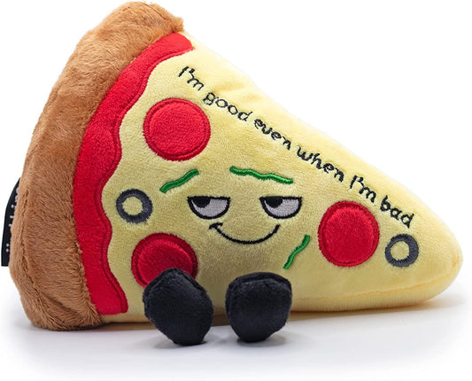 Plush Pizza "Even When I'm Bad I'm Good"