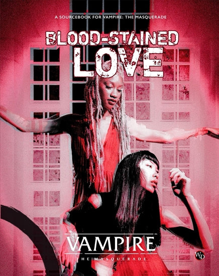 VAMPIRE: THE MASQUERADE (5E) RPG: BLOOD-STAINED LOVE SOURCEBOOK