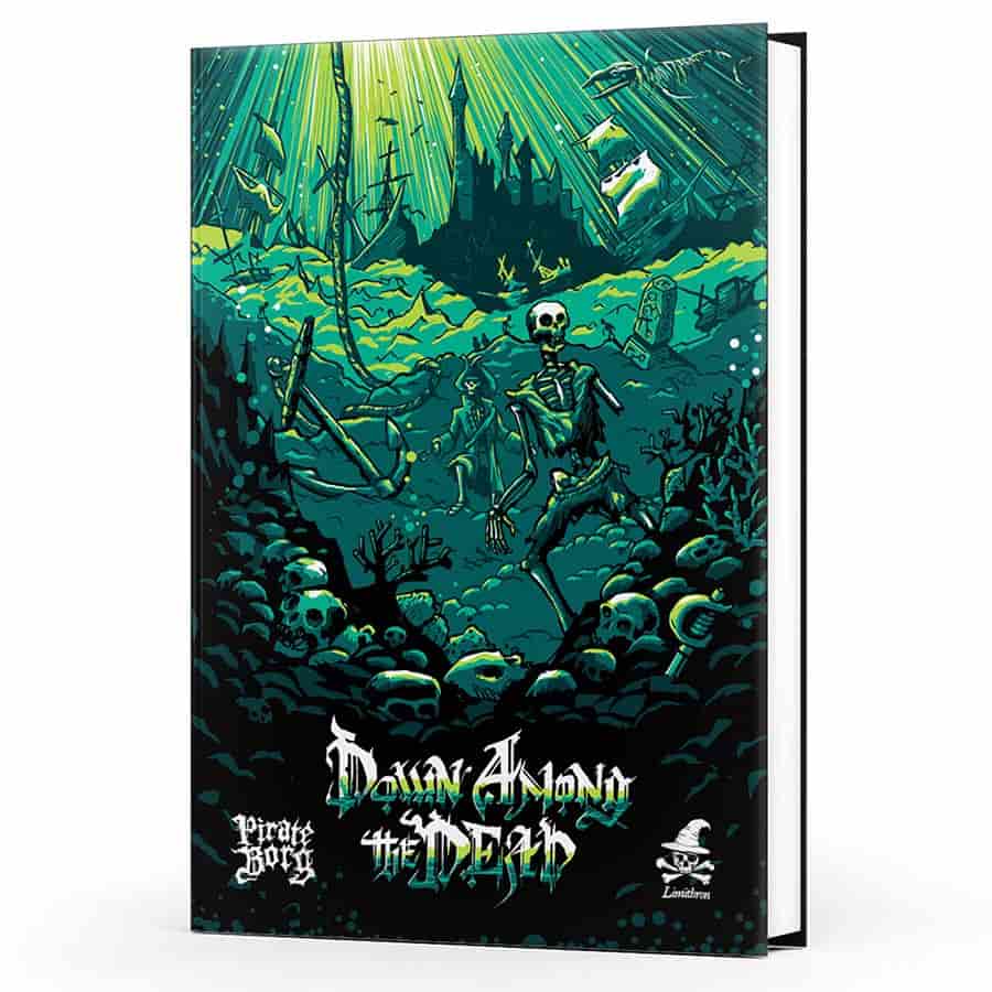 Pirate Borg RPG: Down Among the Dead
