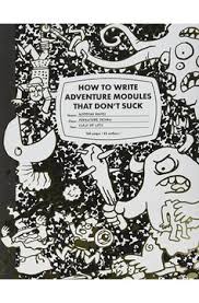 How To Write Adventure Modules That Don't Suck